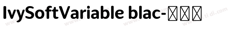 IvySoftVariable blac字体转换 IvySoftVariable blac字体转换